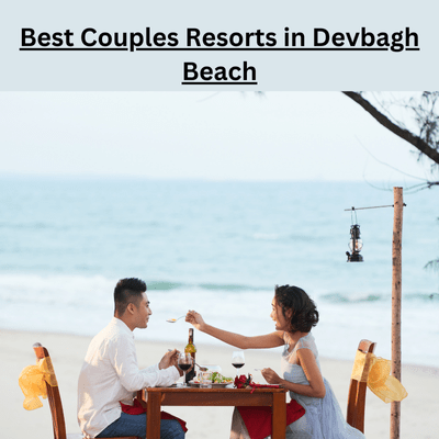 Best Couples Resorts in Devbagh Beach