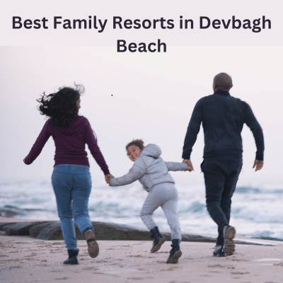 Best Family Resorts in Devbagh Beach